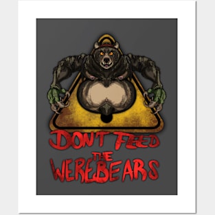 Beware the Weres! - Don't Feed the Werebears (Alt.) Posters and Art